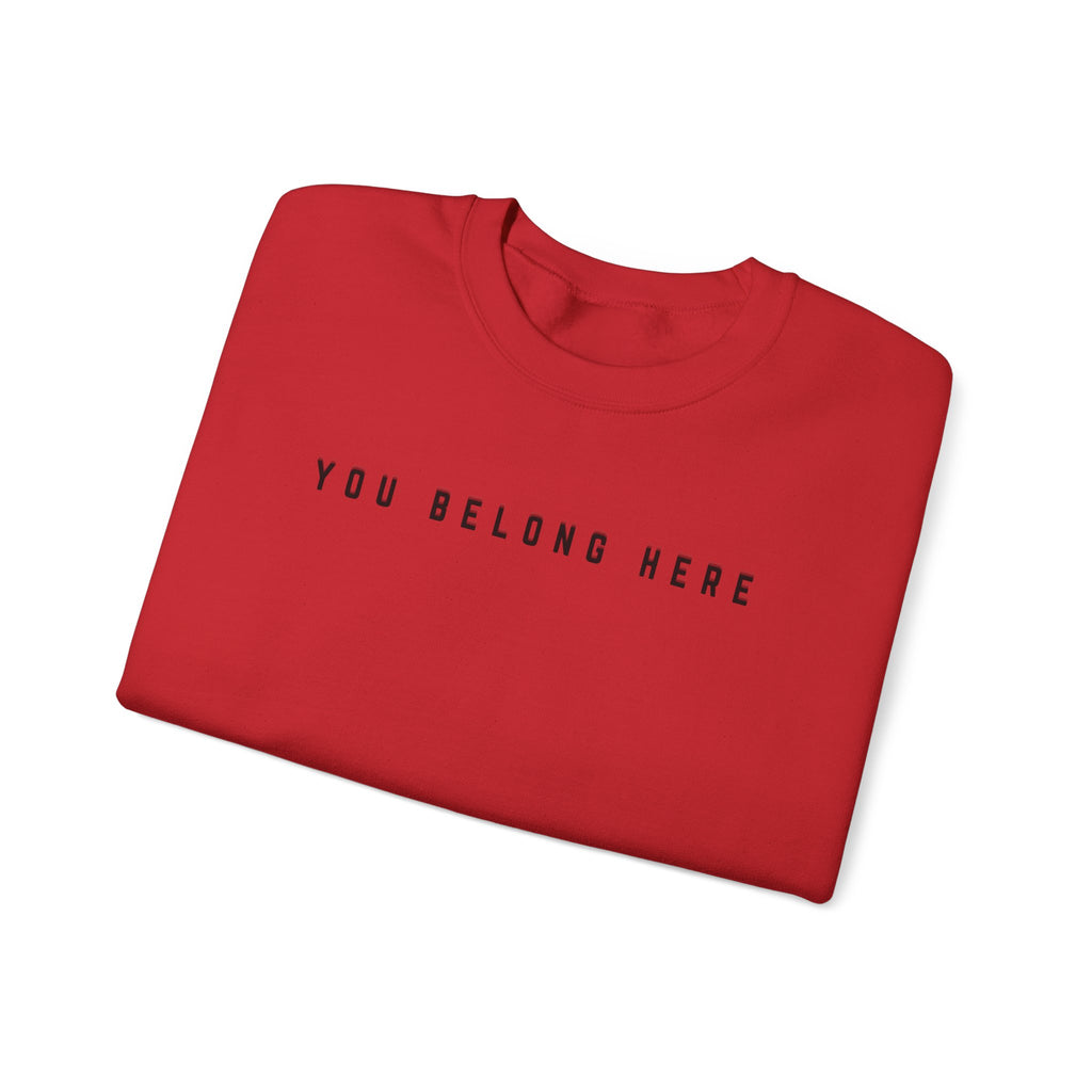 You Belong Here Crewneck Unisex Sweatshirt