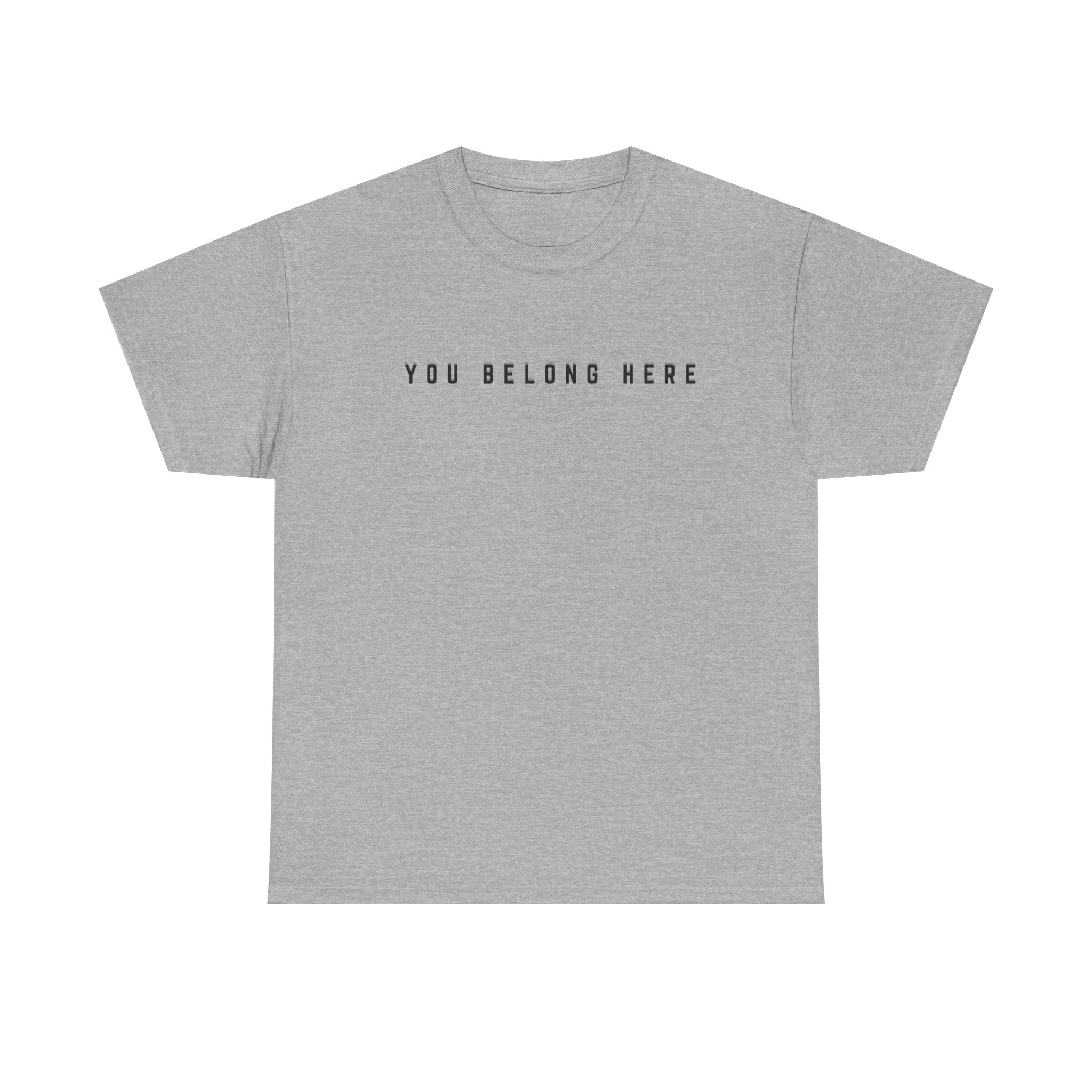 You Belong Here Uplifting Unisex T-Shirt