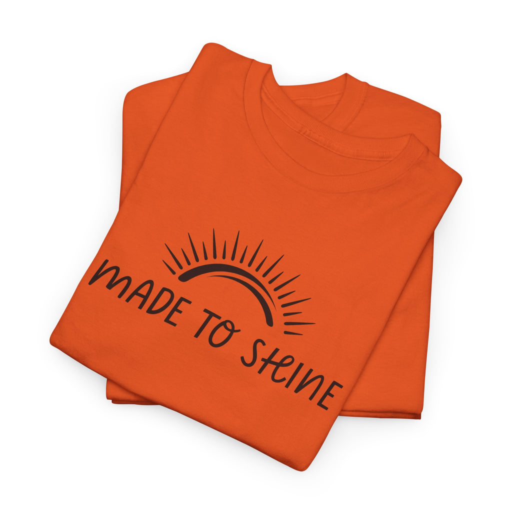 Made To Shine Unisex T-Shirt