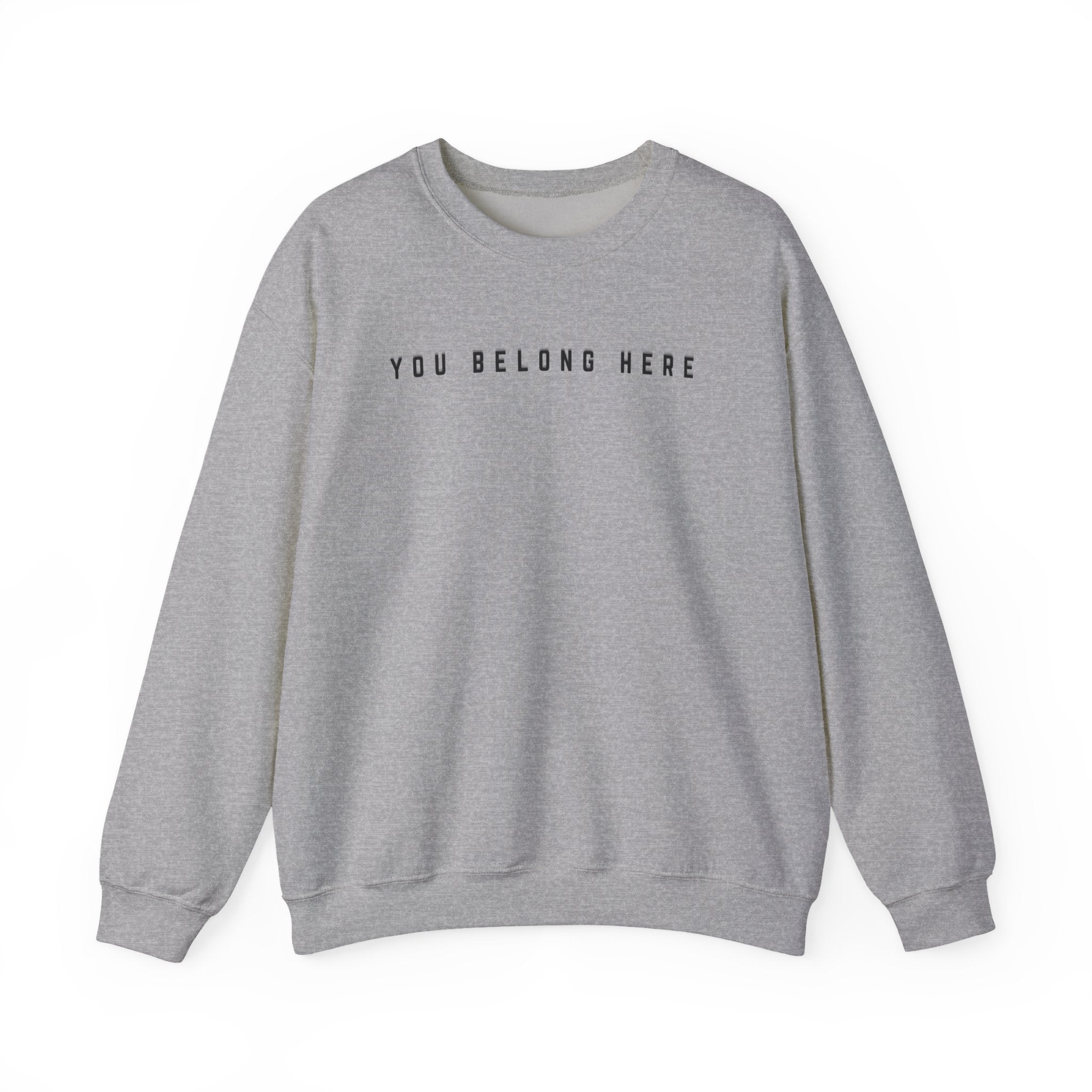 You Belong Here Crewneck Unisex Sweatshirt