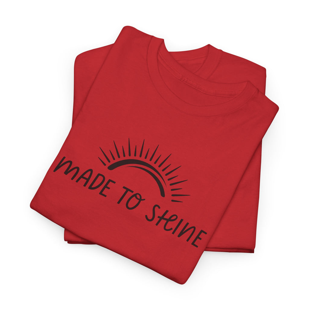Made To Shine Unisex T-Shirt