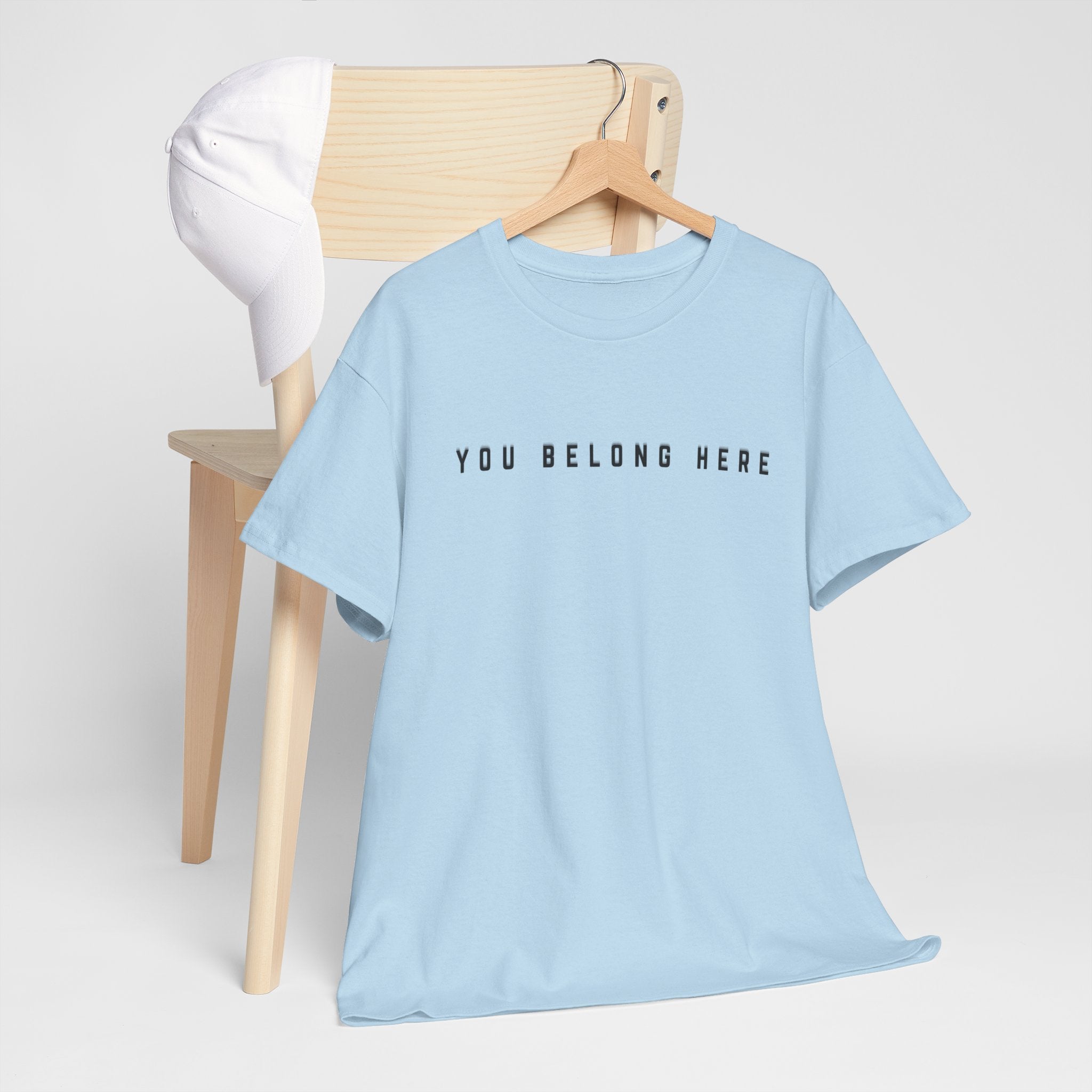 You Belong Here Uplifting Unisex T-Shirt