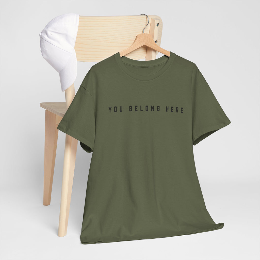 You Belong Here Uplifting Unisex T-Shirt