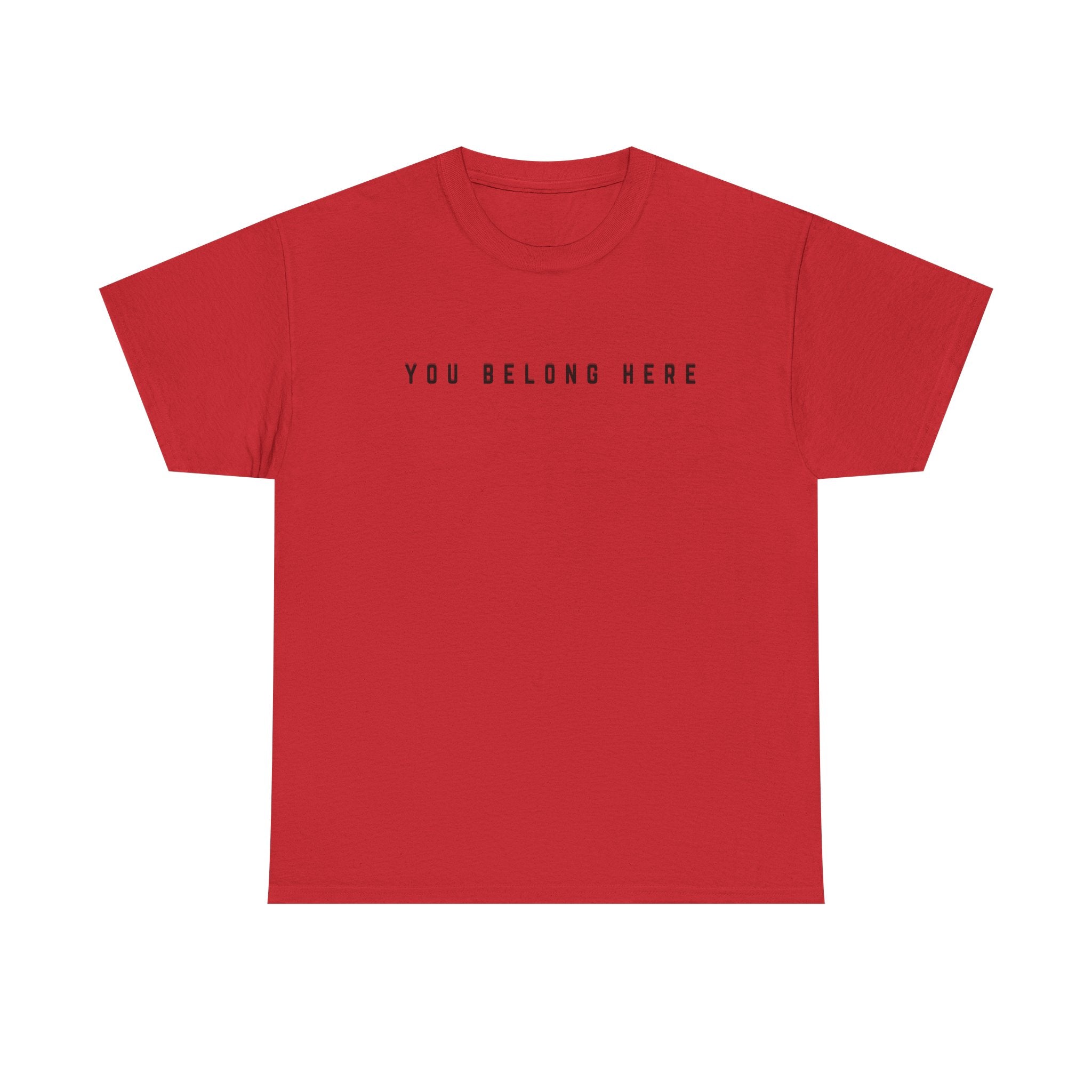 You Belong Here Uplifting Unisex T-Shirt