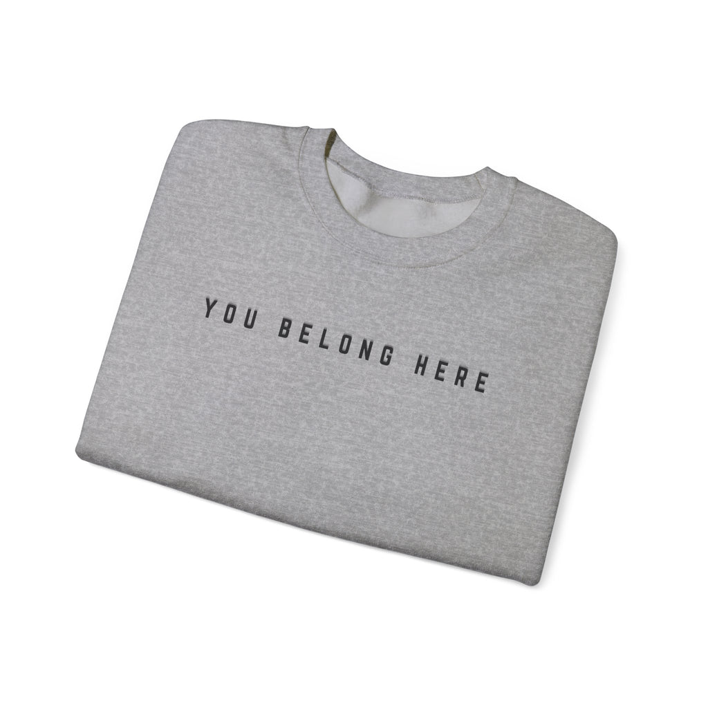 You Belong Here Crewneck Unisex Sweatshirt