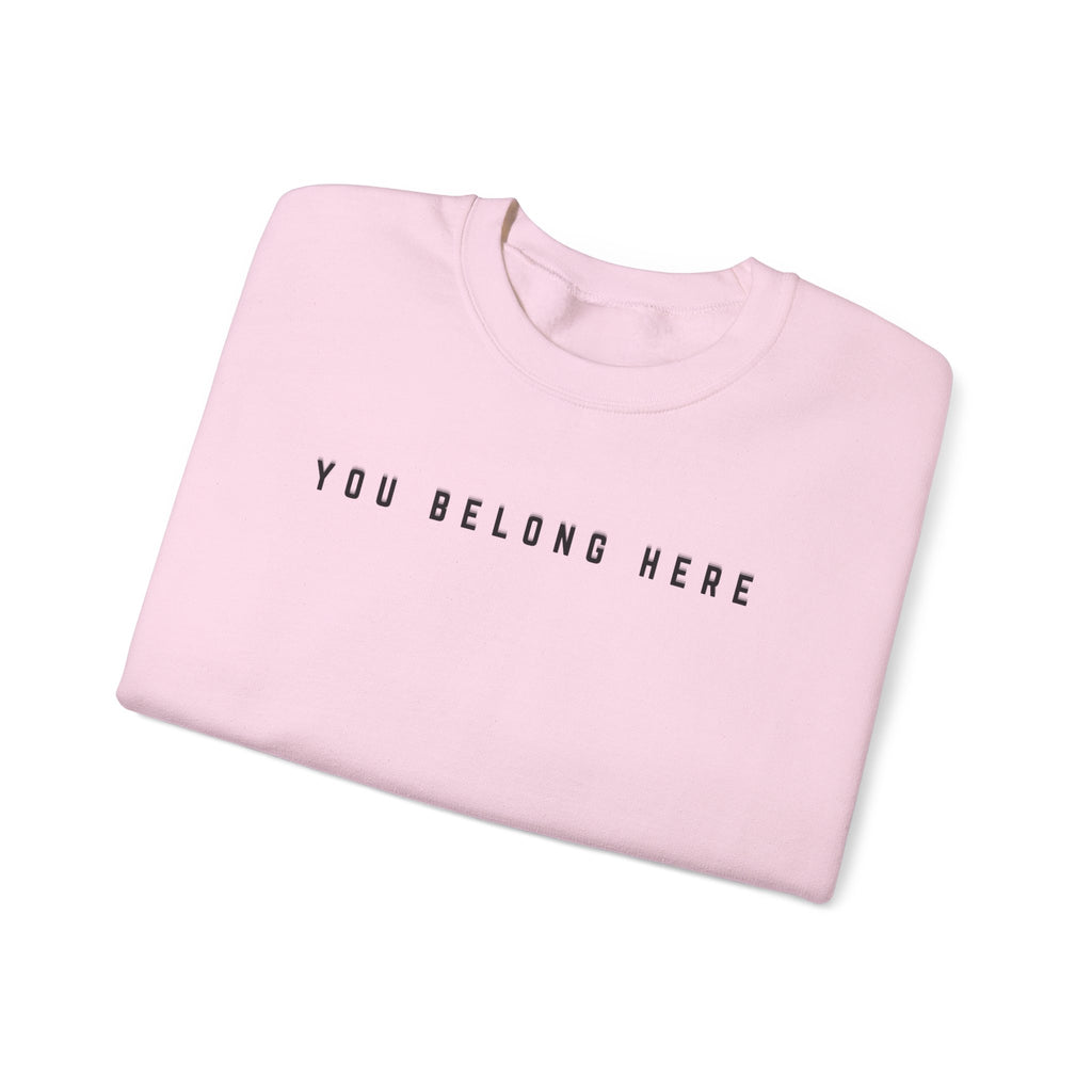 You Belong Here Crewneck Unisex Sweatshirt
