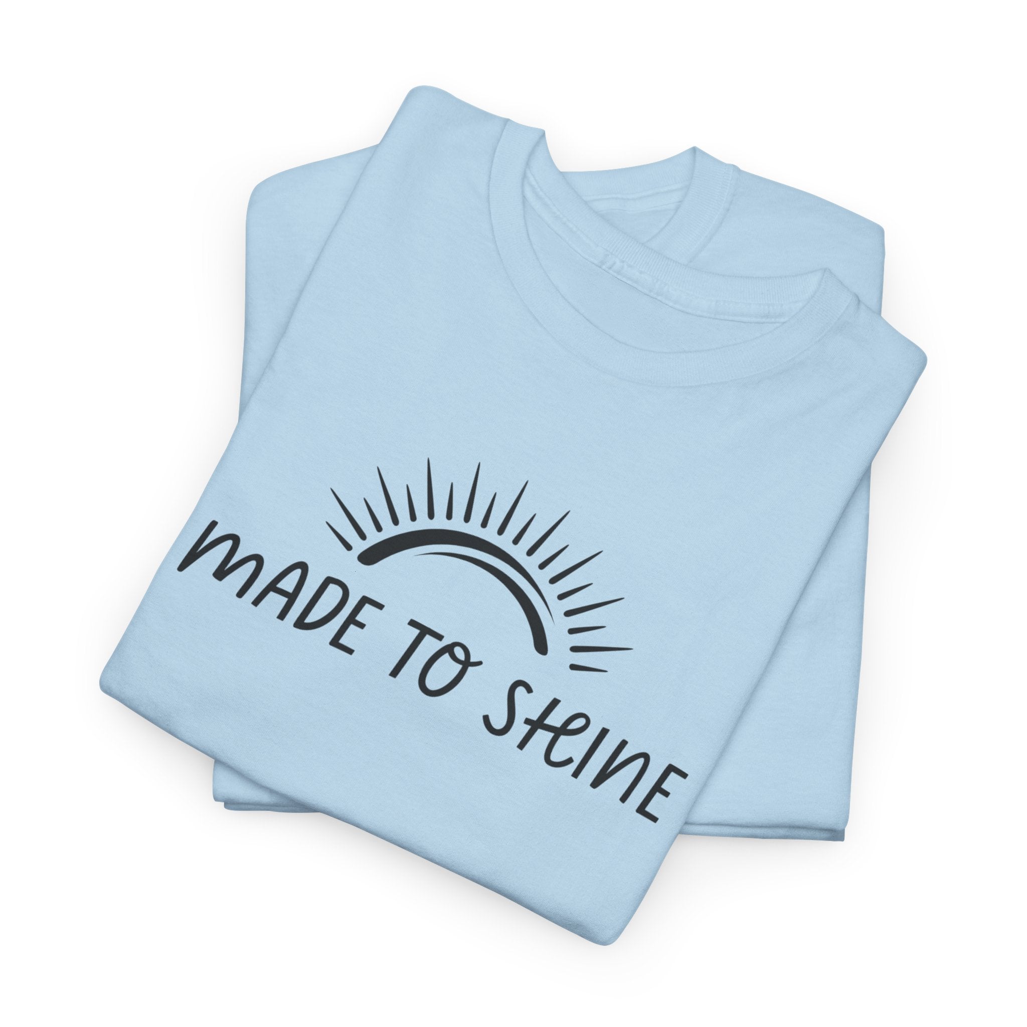 Made To Shine Unisex T-Shirt