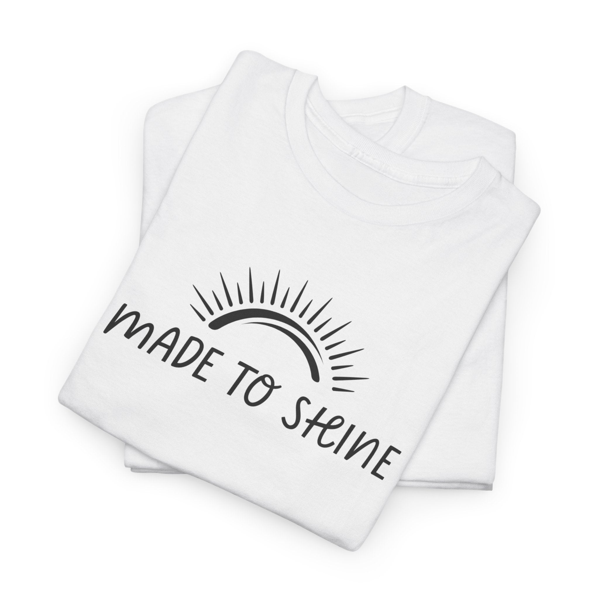 Made To Shine Unisex T-Shirt