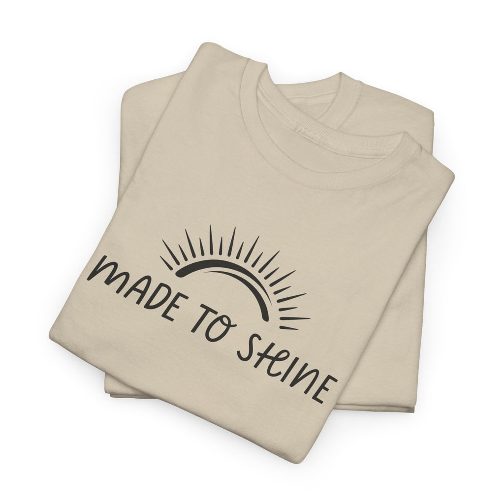 Made To Shine Unisex T-Shirt